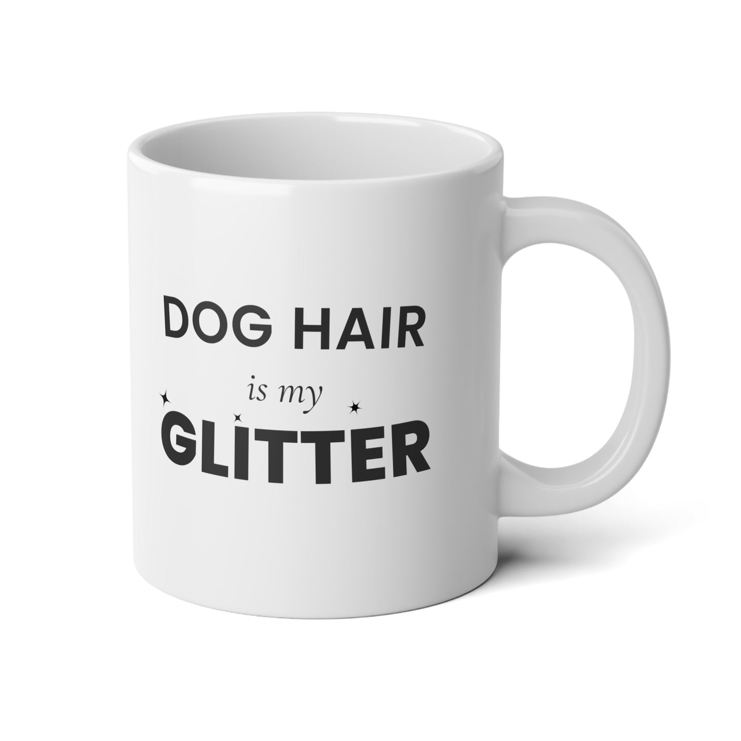 Dog Hair Is My Glitter 20oz Jumbo Mug – Cozy Funny Dog Lover Coffee Cup